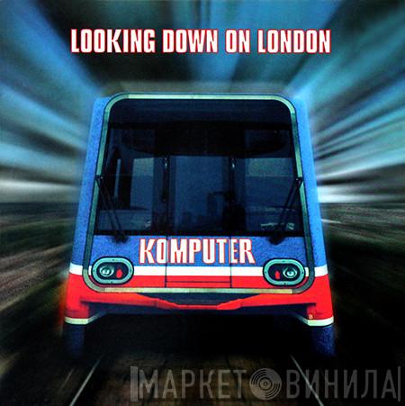 Komputer - Looking Down On London