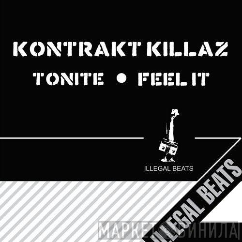  Kontrakt Killaz  - Tonite / Feel It