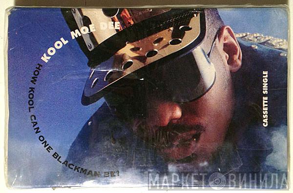  Kool Moe Dee  - How Kool Can One Blackman Be?