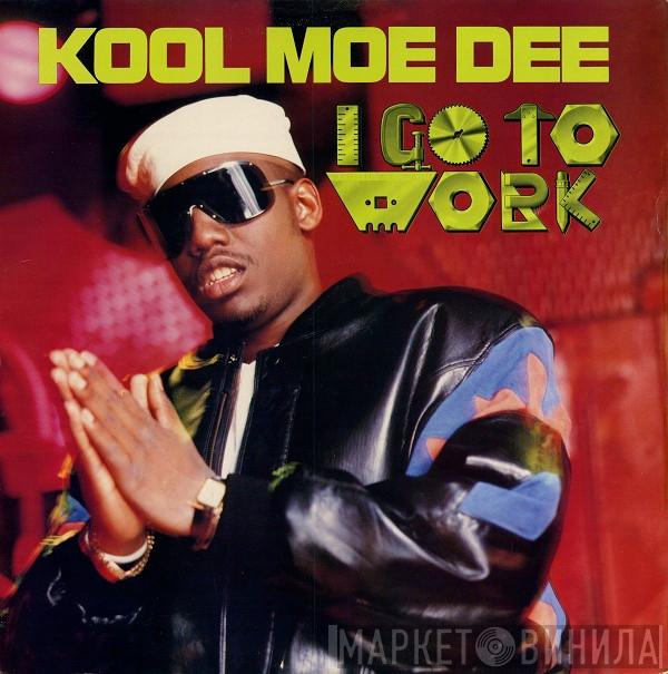  Kool Moe Dee  - I Go To Work