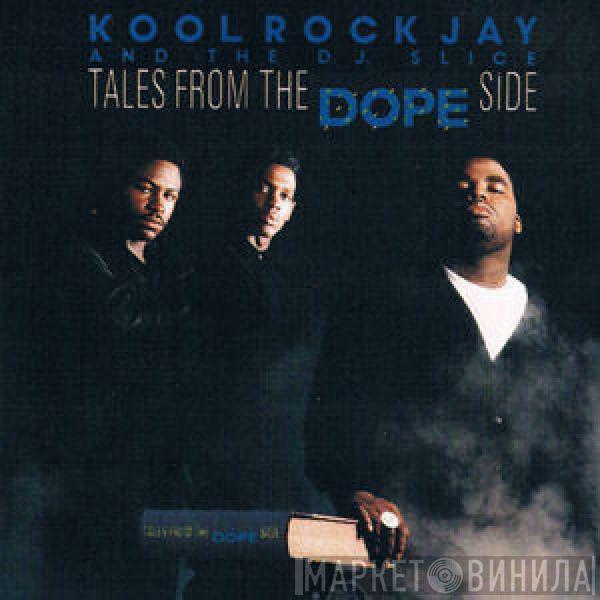  Kool Rock Jay And The DJ Slice  - Tales From The Dope Side