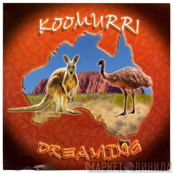 Koomurri - Dreaming