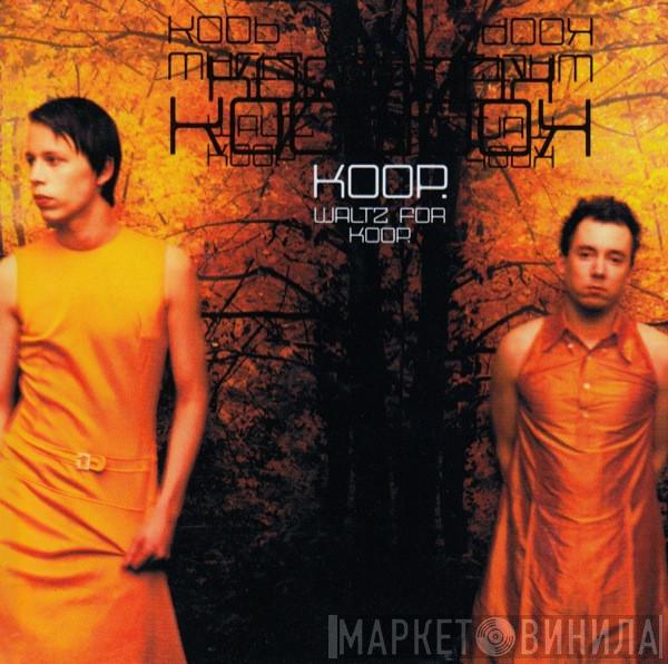  Koop  - Waltz For Koop