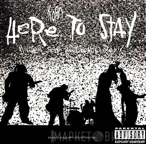  Korn  - Here To Stay (Mindless Self Indulgence Remix)