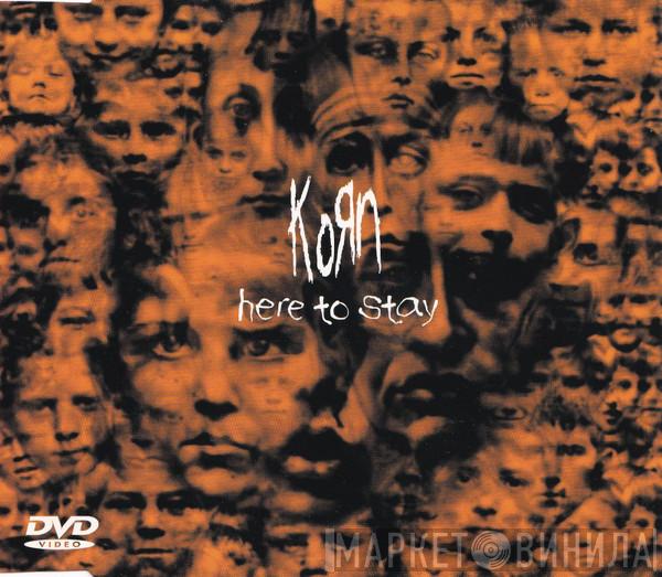  Korn  - Here To Stay