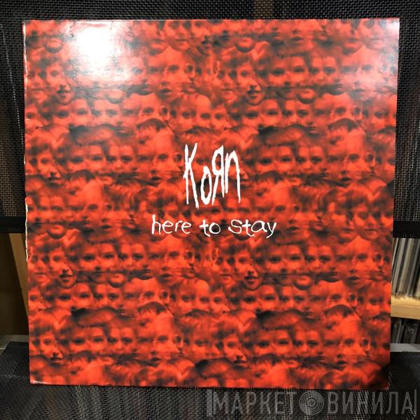  Korn  - Here To Stay