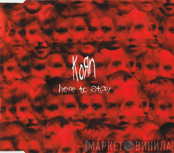  Korn  - Here To Stay