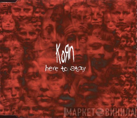  Korn  - Here To Stay
