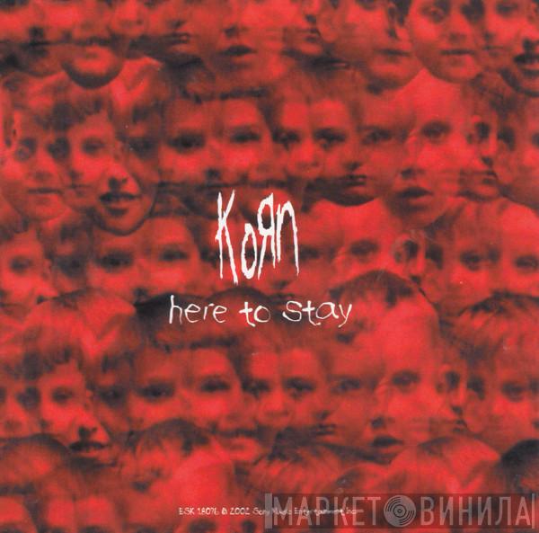  Korn  - Here To Stay