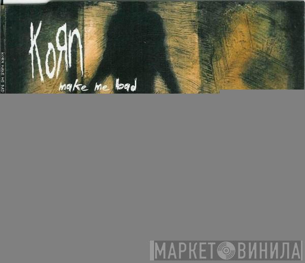 Korn - Make Me Bad