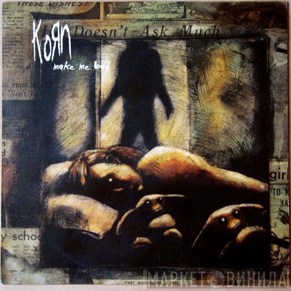  Korn  - Make Me Bad