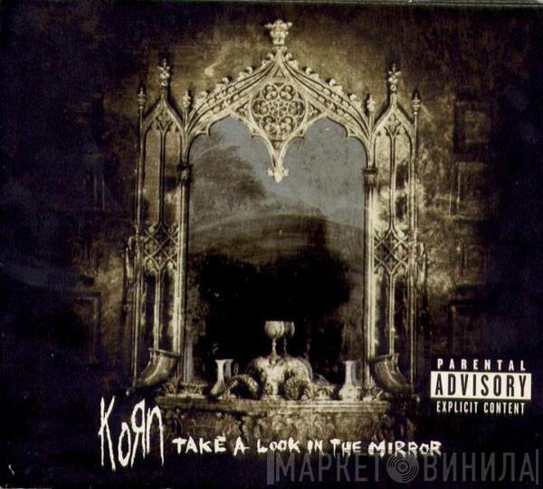  Korn  - Take A Look In The Mirror