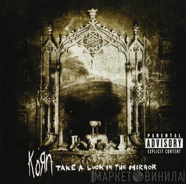 Korn - Take A Look In The Mirror