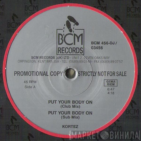 Kortez - Put Your Body On
