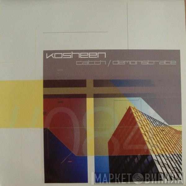  Kosheen  - Catch / Demonstrate