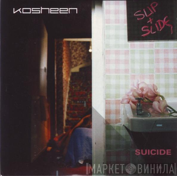  Kosheen  - (Slip & Slide) Suicide