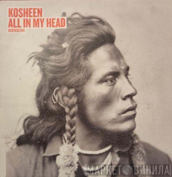  Kosheen  - All In My Head