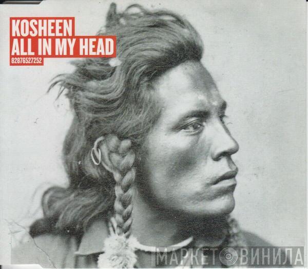  Kosheen  - All In My Head