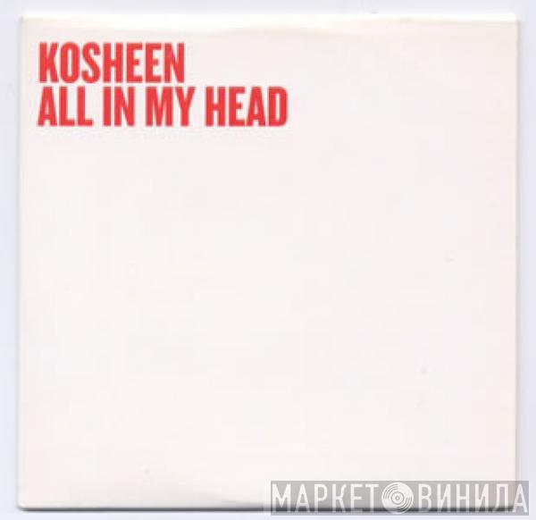  Kosheen  - All In My Head