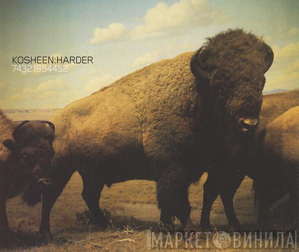  Kosheen  - Harder
