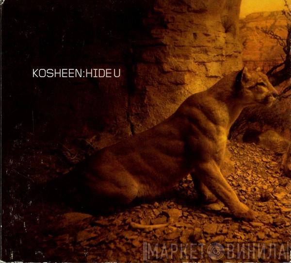  Kosheen  - Hide U