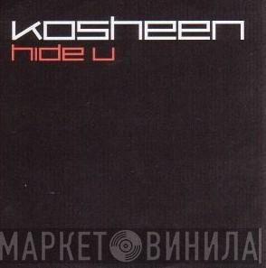  Kosheen  - Hide U
