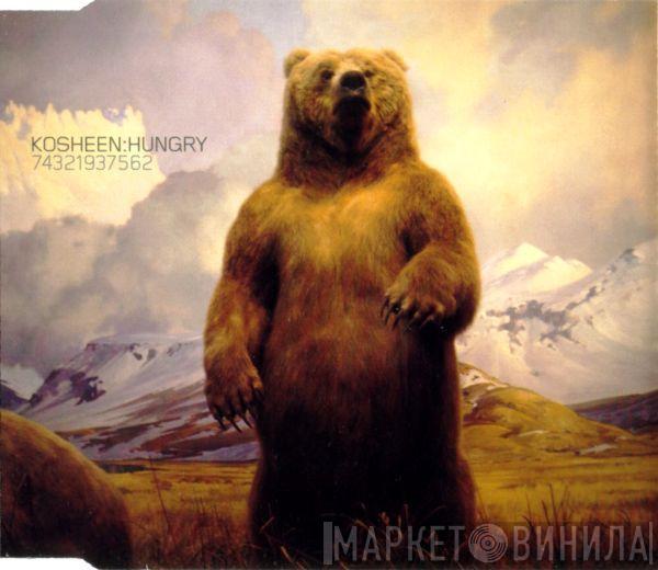  Kosheen  - Hungry