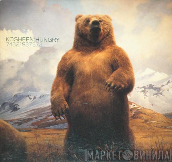  Kosheen  - Hungry
