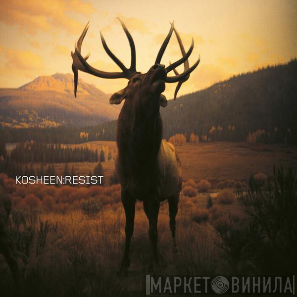  Kosheen  - Resist