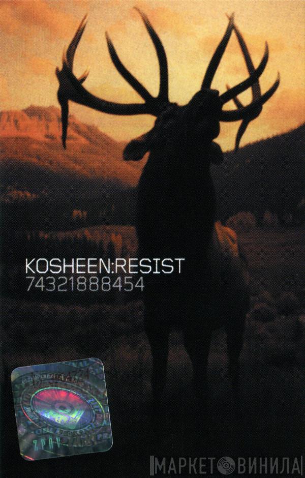  Kosheen  - Resist