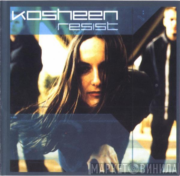  Kosheen  - Resist