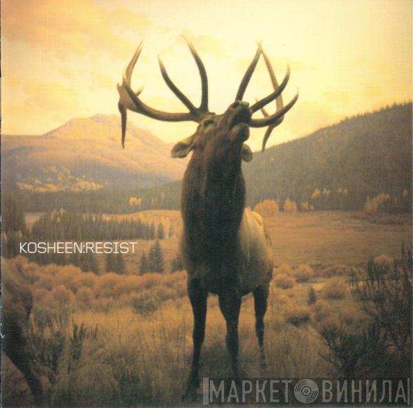  Kosheen  - Resist