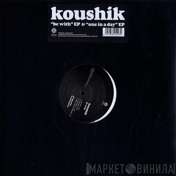 Koushik - Be With / One In A Day
