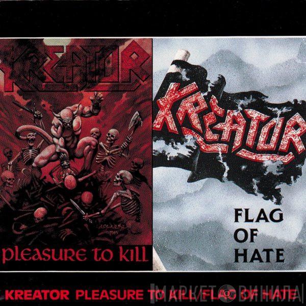  Kreator  - Pleasure To Kill / Flag Of Hate