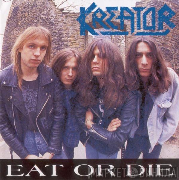  Kreator  - Eat Or Die
