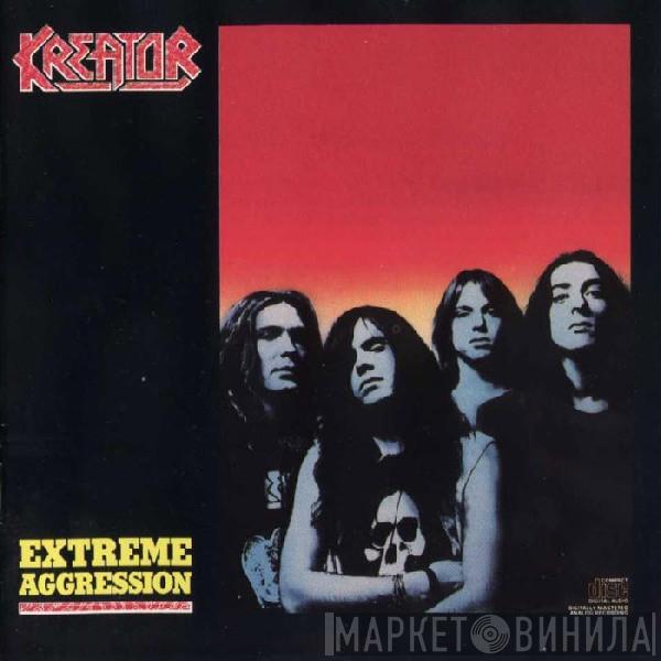  Kreator  - Extreme Aggression
