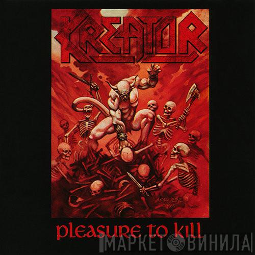  Kreator  - Pleasure To Kill