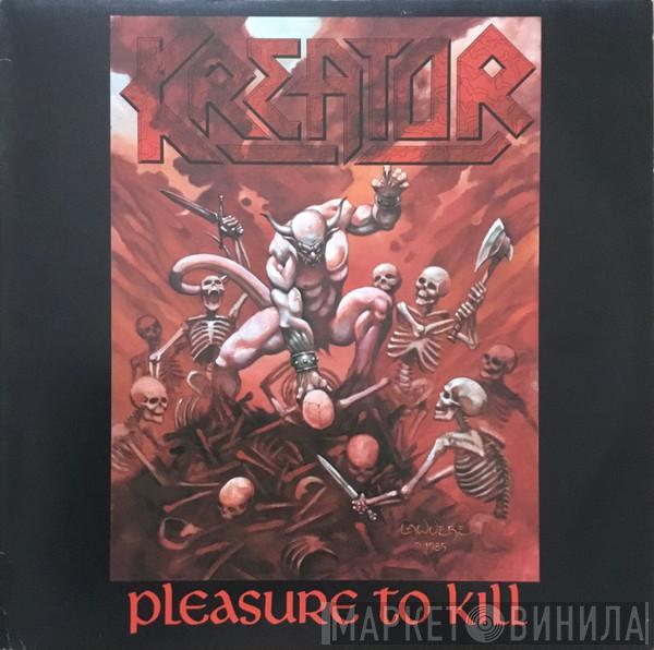 Kreator  - Pleasure To Kill