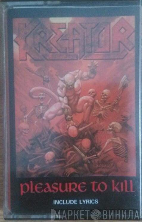  Kreator  - Pleasure To Kill