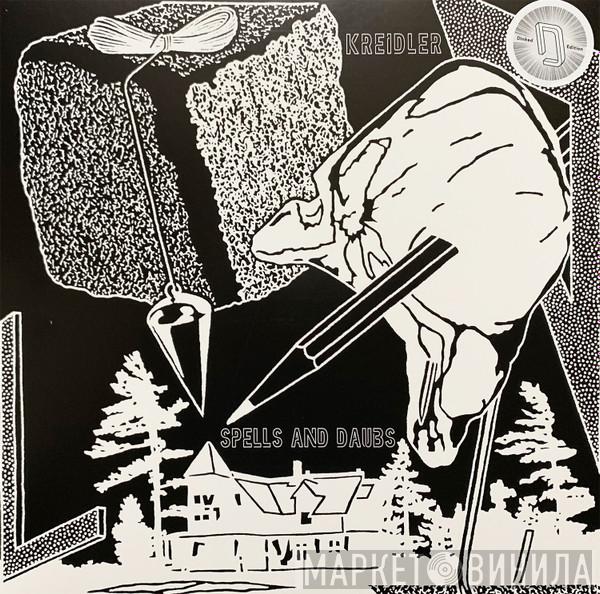 Kreidler - Spells And Daubs