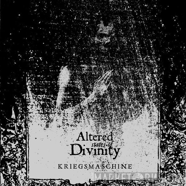 Kriegsmaschine - Altered States Of Divinity