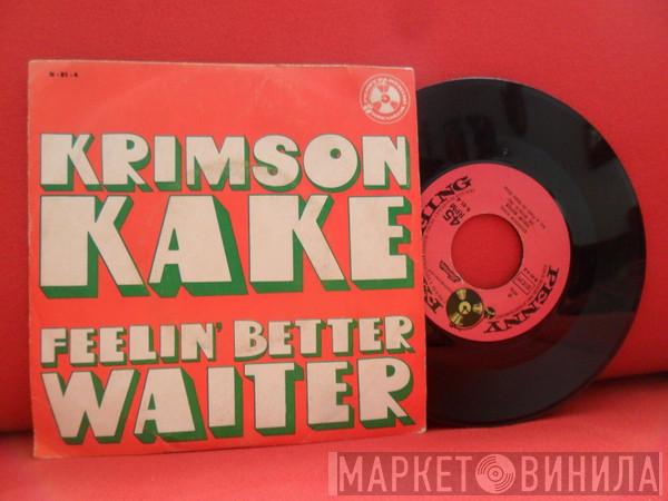 Krimson Kake  - Feelin' Better / Waiter !