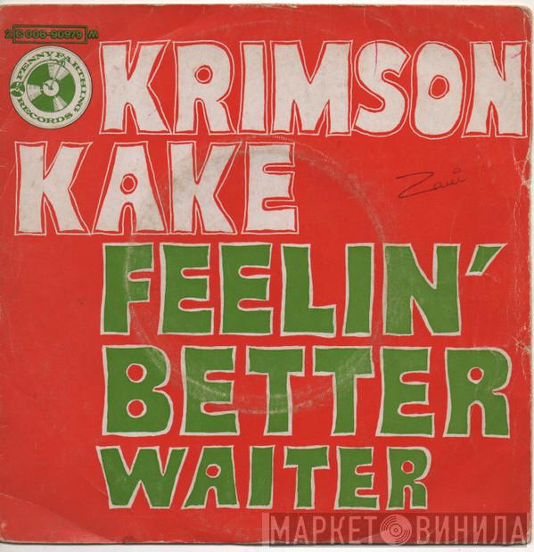  Krimson Kake  - Feelin' Better / Waiter !