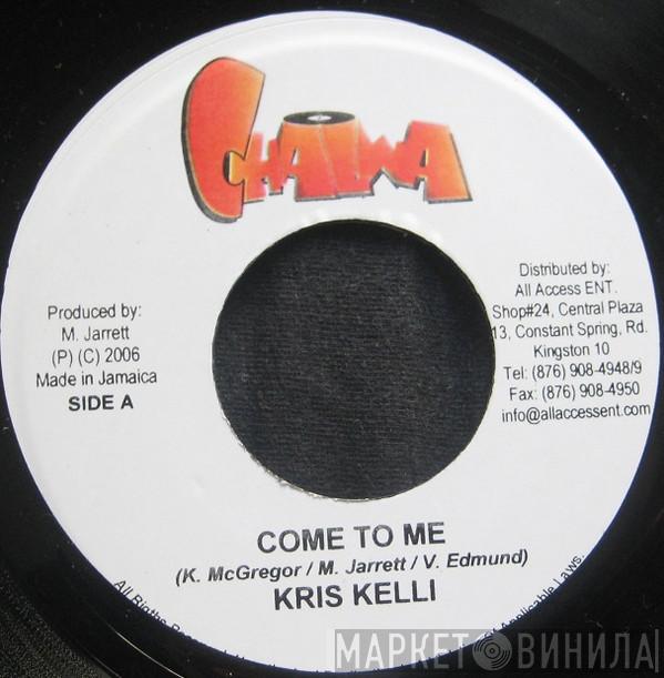 Kris Kelli, Wayne Marshall - Come To Me / Straight A's