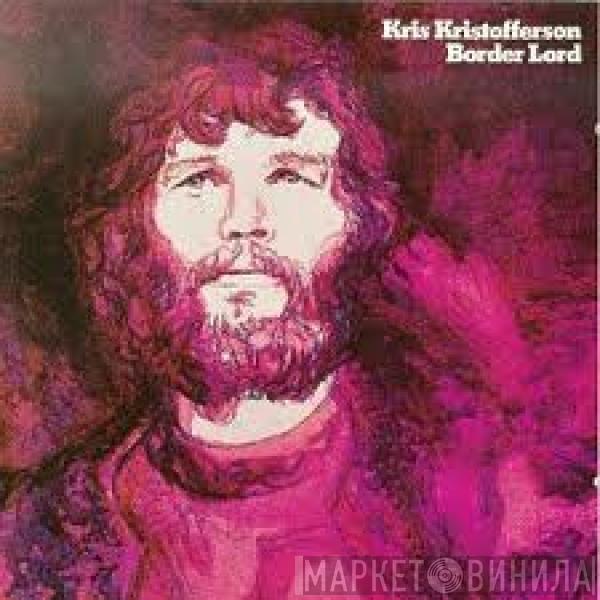  Kris Kristofferson  - Border Lord