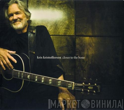 Kris Kristofferson - Closer To The Bone