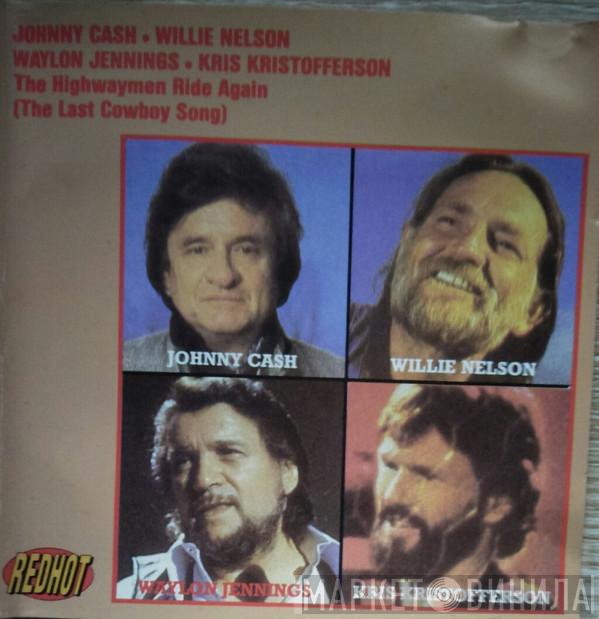 , Kris Kristofferson , Willie Nelson , Johnny Cash  Waylon Jennings  - The Highwaymen Ride Again