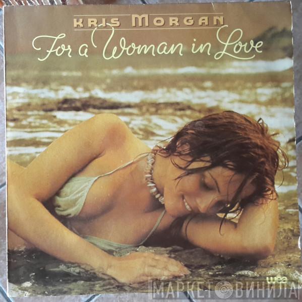 Kris Morgan - For A Woman In Love