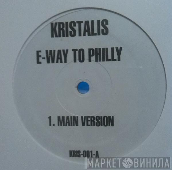 Kristalis, Iller , Dutch & Spade - E-Way To Philly / Dubs On It