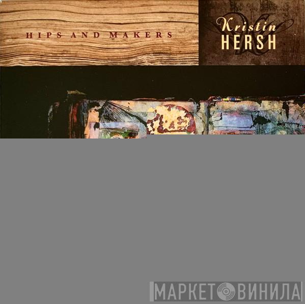 Kristin Hersh - Hips And Makers